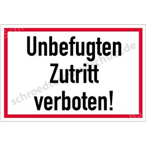 Hinweisschild - Unbefugten Zutritt verboten !