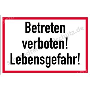 Hinweisschild - Betreten verboten! Lebensgefahr!