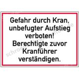 Baustellenschild - Gefahr durch Kran, unbefugterAufstieg....