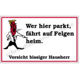 Witzschild - Wer hier parkt, fährt auf Felgen heim.