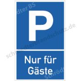 Parkplatzschild - Nur für Gäste