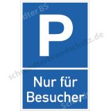 Parkplatzschild - Nur für Besucher