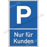 Parkplatzschild - Nur für Kunden