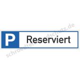 Parkplatzreservierschild - mit Text Reserviert